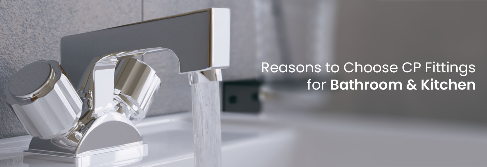 5 Reasons To Choose CP Fittings for Bathroom & Kitchen